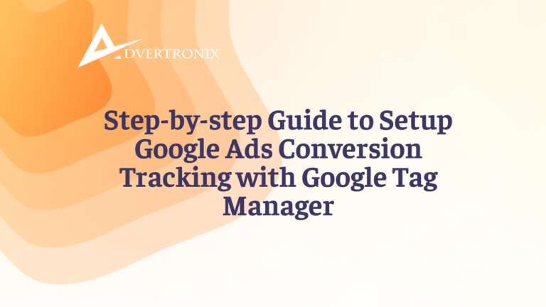 Google Ads Conversion Tracking with Google Tag Manager